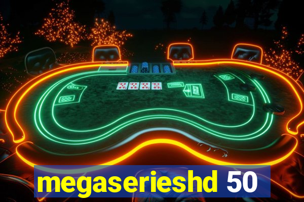 megaserieshd 50